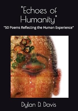 "Echoes of Humanity": "50 Poems Reflecting the Human Experience" Book
