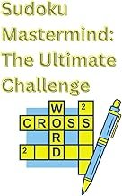 Sudoku Mastermind: The Ultimate Challenge: "Challenge Your Mind with Every Search"
