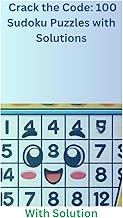 Crack the Code: 100 Sudoku Puzzles with Solutions: "Challenge Your Mind with 100 Engaging Sudoku Puzzles & Solutions!"