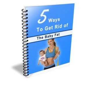 5 Ways To Get Rid - Baby Fat