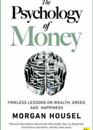 The Psychology of Money: Timeless lessons on wealth, greed, a - VERY GOOD