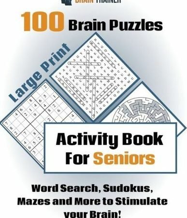100 Brain Puzzles - Activity Book For Seniors - Word Search, Sudokus Mazes ...