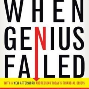 When Genius Failed: The Rise and Fall of Long-Term Capital Management - GOOD