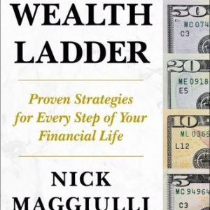 Wealth Ladder : Proven Strategies for Every Step of Your Financial Life, Hard...