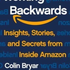 Working Backwards: Insights, Stories, and Secrets from Inside Amazon - VERY GOOD
