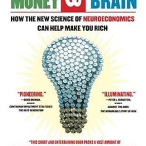 Your Money and Your Brain: How the New Science of Neuroeconomics Can - VERY GOOD