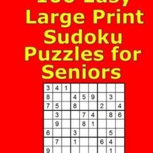 100 Easy Large Print Sudoku Puzzles For Seniors