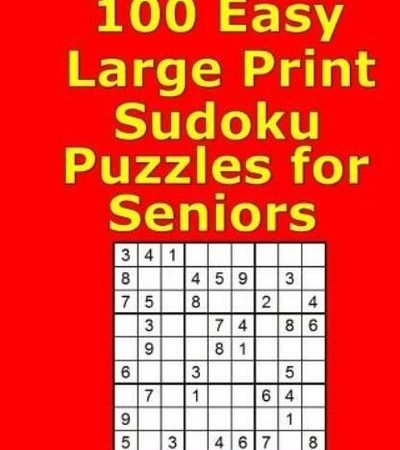 100 Easy Large Print Sudoku Puzzles For Seniors