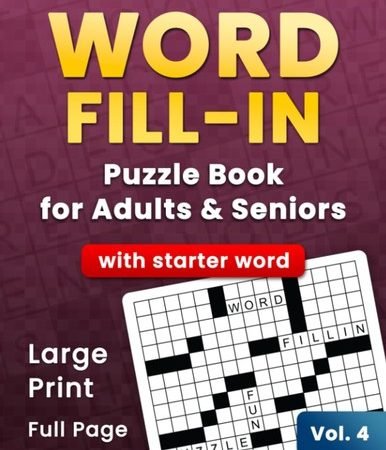 Word Fill In Puzzles Book: Word Fill-ins for Adults and Seniors with Starter...