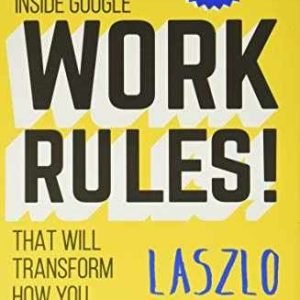 Work Rules!: Insights from Inside Google That - Hardcover, by Bock Laszlo - Good