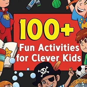 100+ Fun Activities for Clever Kids: Coloring, Mazes, Puzzles, Crafts, Dot t...