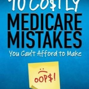 10 Costly Medicare Mistakes You Can't Afford to Make - Paperback - GOOD