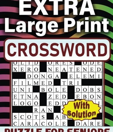 2023 Extra Large Print Crossword Puzzle For Seniors: Specially Crafted for S...