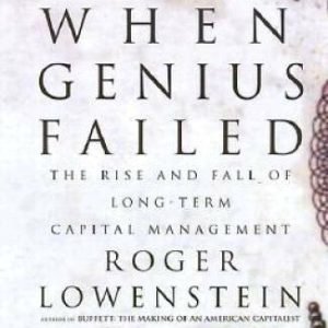 When Genius Failed: The Rise and Fall of Long-Term Capital Management - GOOD
