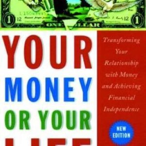 Your Money or Your Life: Transforming Your Relationship with Money and Ac - GOOD