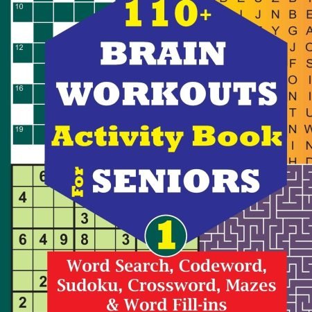110+ BRAIN WORKOUTS Activity Book for SENIORS; Vol.1 (110+ Puzzles: Word Sea...