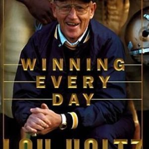 Winning Every Day - Hardcover By Holtz, Lou - VERY GOOD