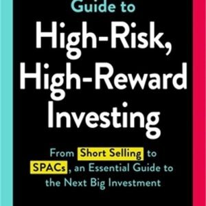 A Beginner's Guide to High-Risk, High-Reward Investing: From Cryptocurrencies an