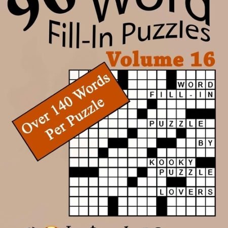 Word Fill-In Puzzles, Volume 16, 90 Puzzles, Over 140 Words Per Puzzle