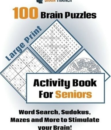100 Brain Puzzles - Activity Book For Seniors - Word Search, Sudokus Mazes and M
