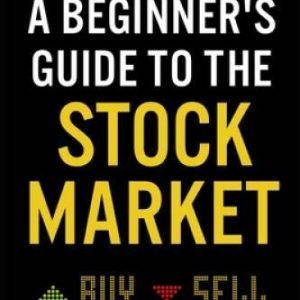A Beginner's Guide to the Stock Market: Everything You Need to Start - VERY GOOD