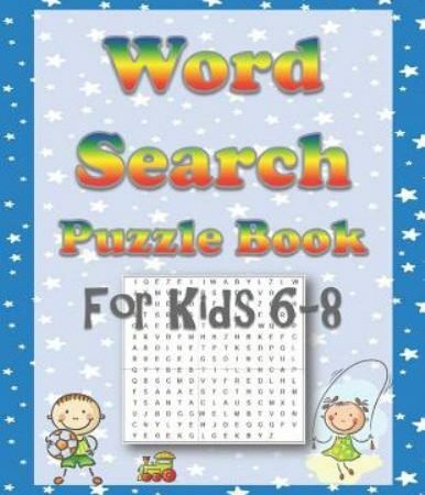 Word Search Puzzl for Kids 6-8: 60 Fun Kid-Friendly Word Searches for Boys an...
