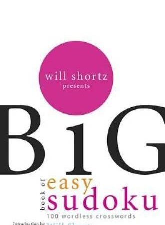 Will Shortz Presents The Big Book of Easy Sudoku: 300 Wordless Crossword - GOOD