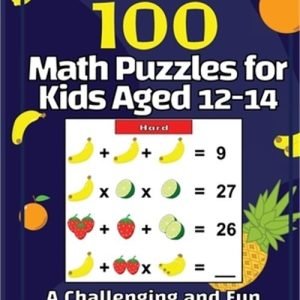 100 Math Puzzles for Kids Aged 12-14 - A Challenging And Fun Logic Game (Paperba