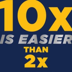 10x Is Easier Than 2x: How World-Class Entrepreneurs Achieve More by Doi - GOOD