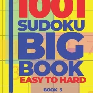 1001 Sudoku Big Book Easy To Hard - Book 3: Brain Games for Adults - Logic Games