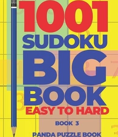 1001 Sudoku Big Book Easy To Hard - Book 3: Brain Games for Adults - Logic Games