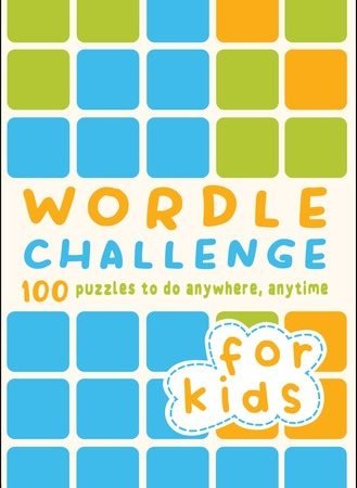 Wordle Challenge for Kids: 100 Puzzles to do anywhere, anytime - paperback H...