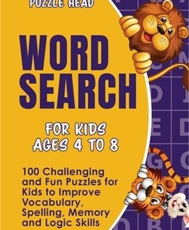 Word Search for Kids Ages 4 to 8: 100 Challenging and Fun Puzzles for Kids to Im