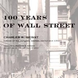 100 Years of  Wall Street - Hardcover By Geisst, Charles - VERY GOOD