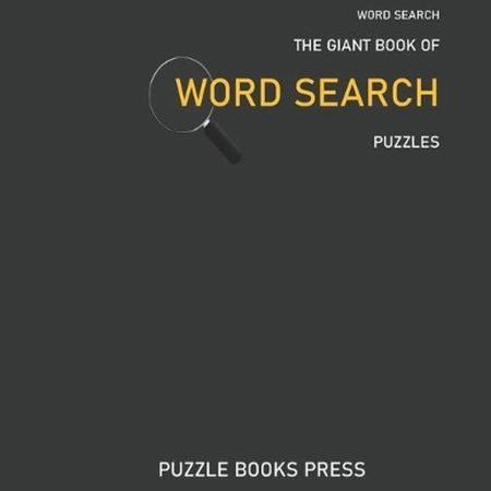 Word Search: The Giant Book Of Word Search Puzzles by Puzzle Books Press (Englis