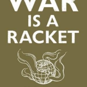 War is a Racket: The Antiwar Classic by America's Most Decor - VERY GOOD