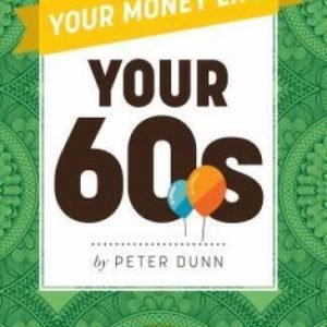 Your Money Life: Your 60s - Paperback By Dunn, Peter - VERY GOOD