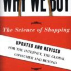 Why We Buy: The Science of Shopping--Updated and Revised for the Internet,...