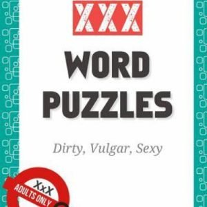 XXX Word Puzzles: Dirty, Vulgar, Sexy Crosswords, Word Search, Letter Drop and