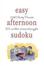 Will Shortz Presents Easy Afternoon Sudoku: 100 Wordless Crossword Puzzles