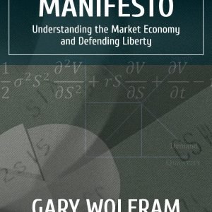 A Capitalist Manifesto: Understanding The Market Economy And Defending Liber...