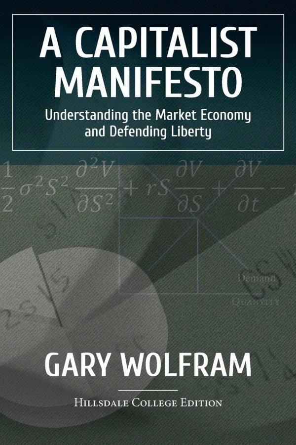 A Capitalist Manifesto: Understanding The Market Economy And Defending Liber...