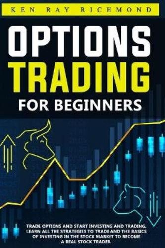 Ken Ray Richmond Options Trading For Beginners (Paperback)