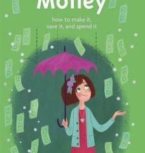 A Smart Girl's Guide: Money (Revised): How to Make It, Save It, and Spend - GOOD