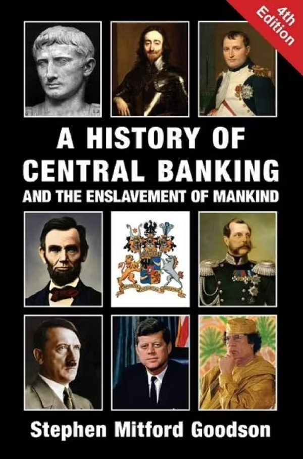 A History of Central Banking and the Enslavement of Mankind, Paperback