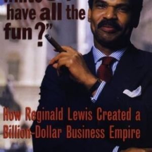 Why Should White Guys Have All the Fun?: How Reginald Lewis Created  - VERY GOOD