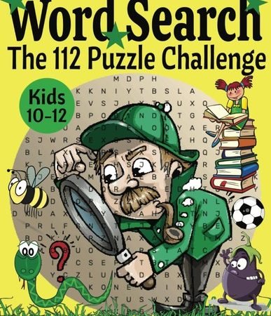 Word Search: The 112 Puzzle Challenge For Kids 10-12: Perplexing Puzzles To ...