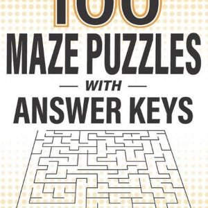 100 Maze Puzzles with Answer Keys: Simple Maze Puzzle Book for Adults by Suzie Q