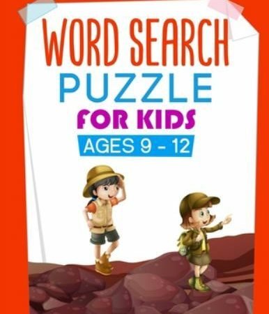 Word Search Puzzles for Kids Ages 9 to 12: More than 1000 Words and 100 Fun P...