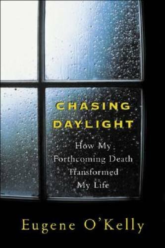 Chasing Daylight: How My Forthcoming Death Transformed My Life - VERY GOOD